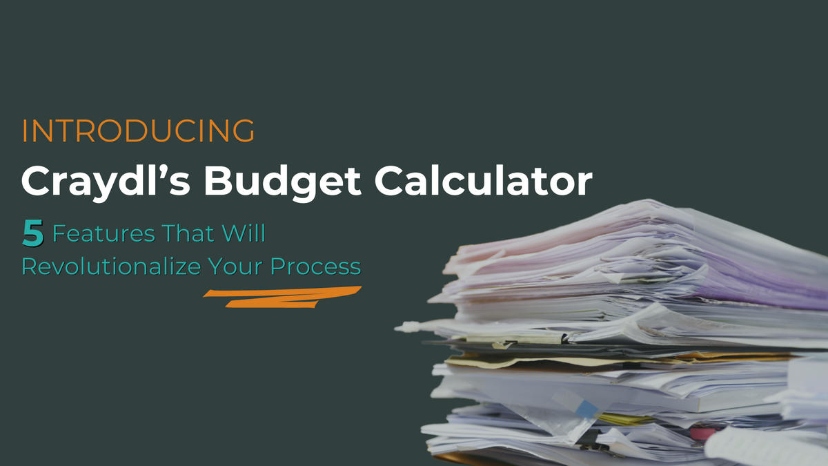 An image with a stack of paper on the right. On the left it says "introducing Craydl's budget calculator - 5 features that will revolutionalize Your Process."